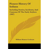 Pioneer History of Indiana: Including Stories, Incidents, and Customs of the Early Settlers (1907)