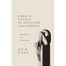 From A Studio in Oakland, California: 108 Notes on Existence