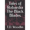 Tales of Robardia The Black Blades