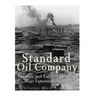 Standard Oil Company: The Rise and Fall of America's Most Famous Monopoly