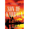 Son of Karbala: The Spiritual Journey of an Iraqi Muslim