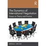 The Dynamics of International Negotiation: Essays on Theory and Practice