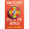How to Pack for the End of the World