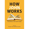 How John Works: Storytelling in the Fourth Gospel