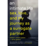 An Intimate Life: Sex, Love, and My Journey as a Surrogate Partner