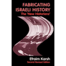 Fabricating Israeli History: The 'New Historians'