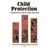 Child Protection: Using Research to Improve Policy and Practice