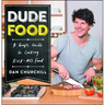 Dudefood: A Guy's Guide to Cooking Kick-Ass Food
