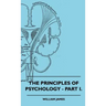 The Principles of Psychology - Vol. I.
