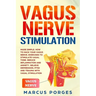 Vagus Nerve Stimulation: Made Simple. How to Hack your Vagus Nerve. Exercises to Stimulate Vagal Tone. Reduce Inflammation and Anxiety. Relieve