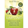 Jumpstart!: Your Way to Healthy Living With: The Miracle of Superfoods, New Weight-Loss Discoveries, Antiaging Techniques & More