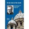 To the Ends of the Earth: St Josemaria Escriva and the Origins of Opus Dei