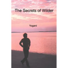 The Secrets of Wilder - A Story of Inner Silence, Ecstasy and Enlightenment