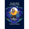 The Man-Wolf and Other Tales