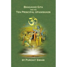 Bhagavad Gita And The Ten Principal Upanishads: Timeless Wisdom From The East