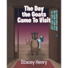 The Day the Goats Came to Visit