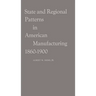 State and Regional Patterns in American Manufacturing, 1860-1900.