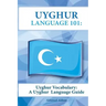 Uyghur Vocabulary: A Uyghur Language Guide