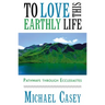 To Love This Earthly Life: Pathways Through Ecclesiastes