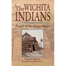 The Wichita Indians: People of the Grass House