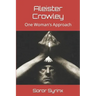 Aleister Crowley: One Woman's Approach