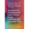 The Intersection of Environmental Justice, Climate Change, Community, and the Ecology of Life