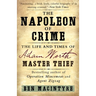The Napoleon of Crime: The Life and Times of Adam Worth, Master Thief