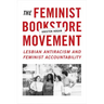 The Feminist Bookstore Movement: Lesbian Antiracism and Feminist Accountability
