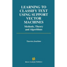 Learning to Classify Text Using Support Vector Machines