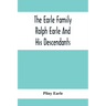 The Earle Family; Ralph Earle And His Descendants