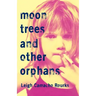 Moon Trees and Other Orphans
