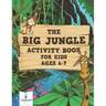 The Big Jungle Activity Book for Kids Ages 6-7