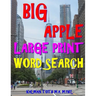 Big Apple Large Print Word Search: 133 Extra Large Print Entertaining & Engaging Themed Puzzles