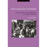 Educating the GermansPeople and Policy in the British Zone of Germany, 1945-1949