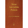 Your Invisible Power