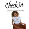 Check In: A Simple Guide to Self-Care