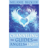 Channeling the Guides and Angels of Light