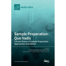 Sample Preparation-Quo Vadis: Current Status of Sample Preparation Approaches-2nd Edition