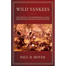 Wild Yankees: The Struggle for Independence Along Pennsylvania's Revolutionary Frontier