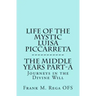 Life of the Mystic Luisa Piccarreta: Journeys in the Divine Will, the Middle Years - Part-A