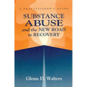 Substance Abuse And The New Road To Recovery: A Practitioner's Guide