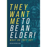 They Want Me To Be An Elder! What Do They Do?