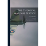 The Chemical Warfare Service; From Laboratory to Field