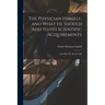 The Physician Himself, and What He Should Add to His Scientific Acquirements: And What He Should Add