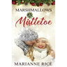 Marshmallows & Mistletoe