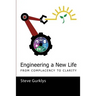 Engineering a New Life: From Complacency to Clarity