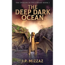 The Deep Dark Ocean