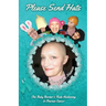Please Send Hats: One Baby Boomer's Rude Awakening to Ovarian Cancer