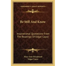 Be Still and Know: Inspirational Quotations from the Readings of Edgar Cayce