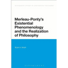Merleau-Ponty's Existential Phenomenology and the Realization of Philosophy
